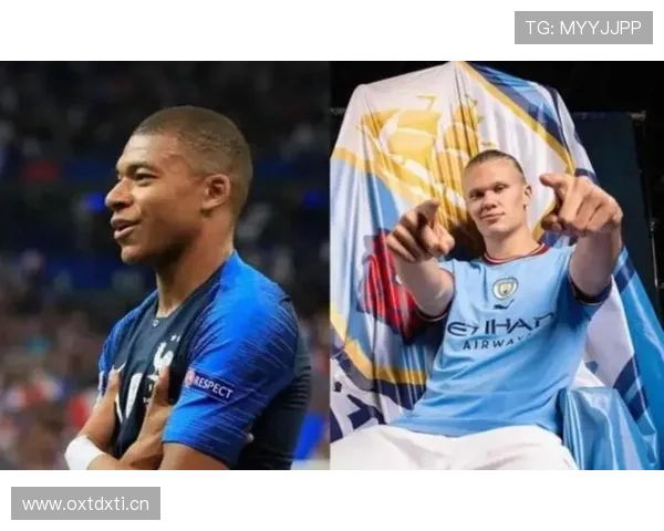 姆巴佩与哈兰德未来头牌之争：同代竞争格局与核心差距分析